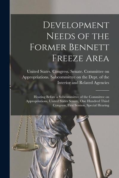 Development Needs of the Former Bennett Freeze Area: Hearing Before a Subcommittee of the Committee on Appropriations, United States Senate, One Hundr