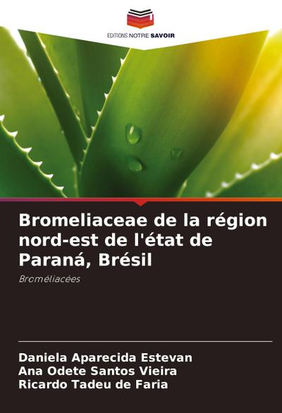 Bromeliaceae de la région nord-est de l’état de Paraná, Brésil