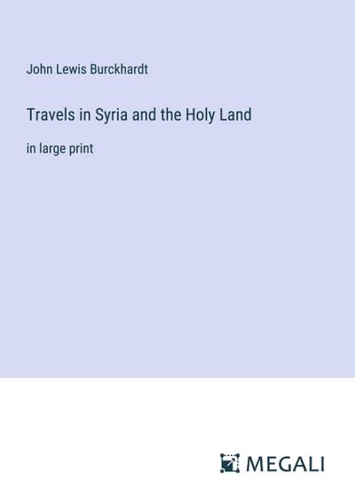 Travels in Syria and the Holy Land