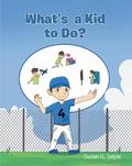 What’s a Kid to Do?
