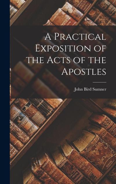 A Practical Exposition of the Acts of the Apostles