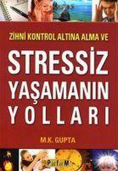 Zihni Kontrol Altina Alma ve Stressiz Yasamanin Yollari