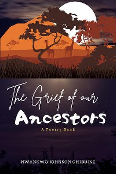 The Grief of our Ancestors