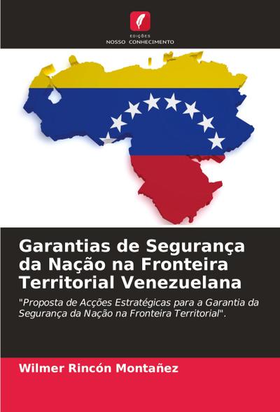 Garantias de Segurança da Nação na Fronteira Territorial Venezuelana
