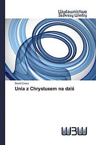 Unia z Chrystusem na dzi¿