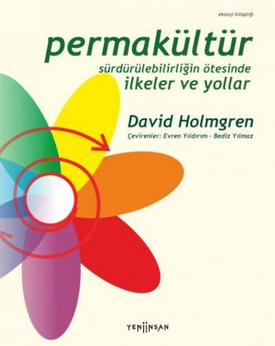 Permakültür Sürdürülebilirligin Ötesinde Ilkeler ve Yollar