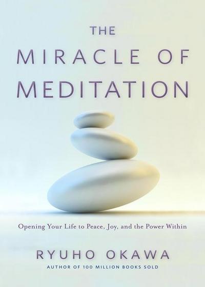 The Miracle of Meditation