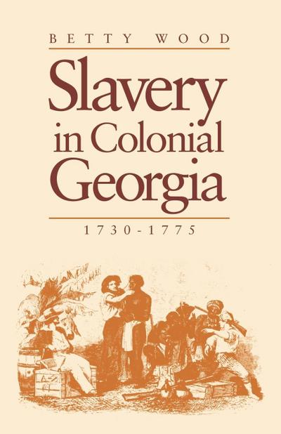 Slavery in Colonial Georgia, 1730-1775
