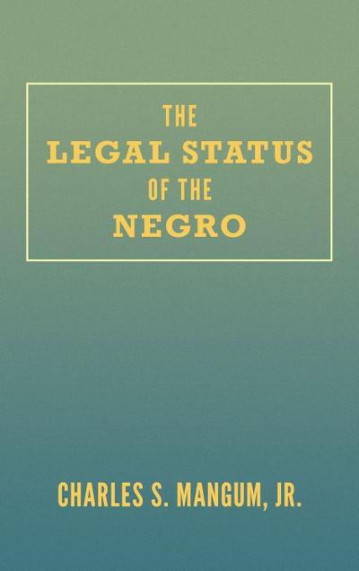 The Legal Status of the Negro