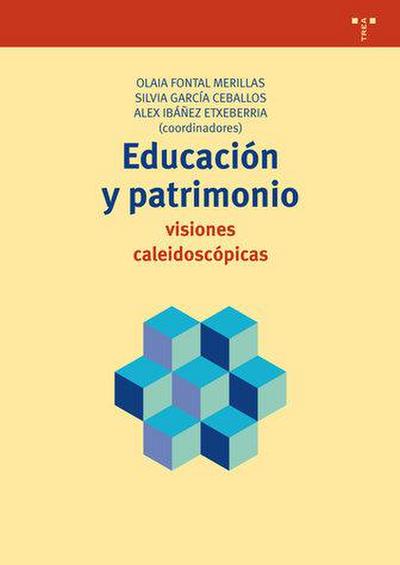 Educación y patrimonio : visiones caleidoscópicas