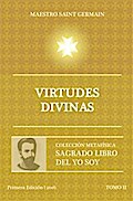 Virtudes Divinas - Tomo II Sagrado libro del Yo Soy