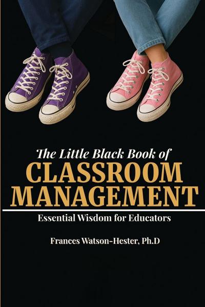 The Little Black Book of Classroom Management