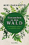 Eintauchen in den Wald