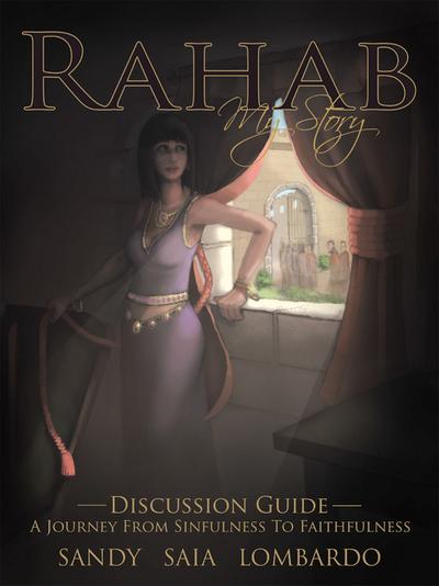 Rahab My Story  a Journey from Sinfulness to Faithfulness