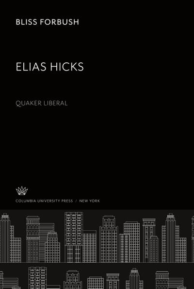 Elias Hicks. Quaker Liberal