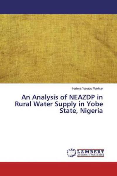 An Analysis of NEAZDP in Rural Water Supply in Yobe State, Nigeria
