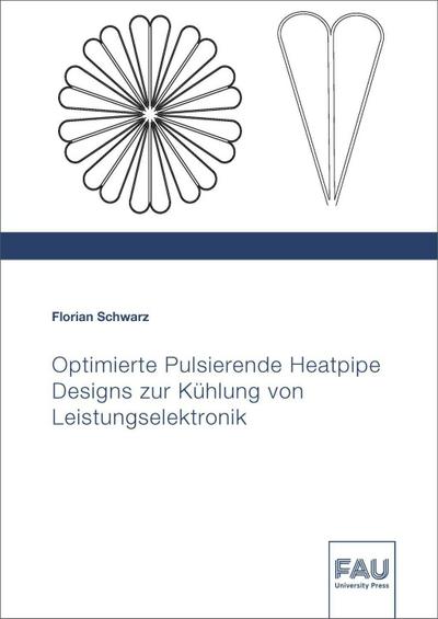 Schwarz, F: Optimierte Pulsierende Heatpipe Designs zur Kühl