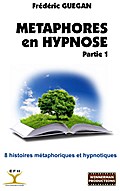 Métaphores en Hypnose - Partie 1 - Frédéric GUEGAN