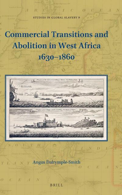 Commercial Transitions and Abolition in West Africa 1630-1860
