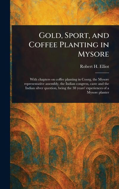 Gold, Sport, and Coffee Planting in Mysore