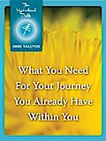What You Need For Your Journey You Already Have Within You