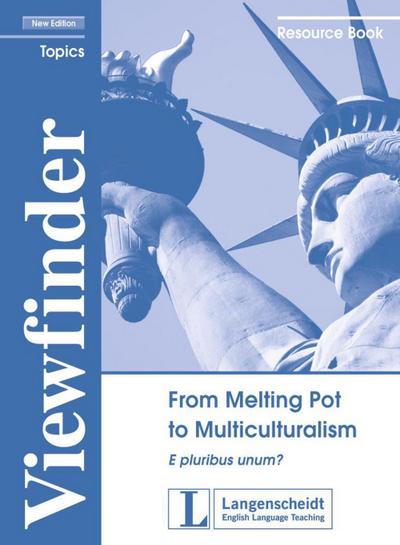 Viewfinder Topics, New edition From Melting Pot to Multiculturalism, Resource Book