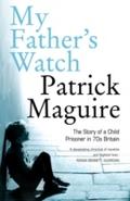 My Father’s Watch: The Story of a Child Pris