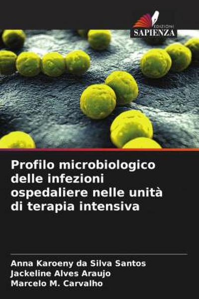 Profilo microbiologico delle infezioni ospedaliere nelle unità di terapia intensiva