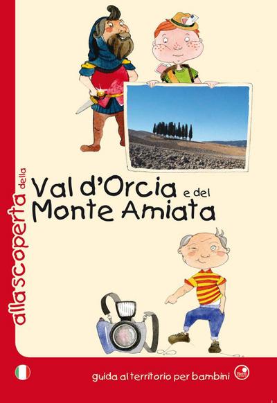 Alla scoperta della Val d’Orcia e del Monte Amiata