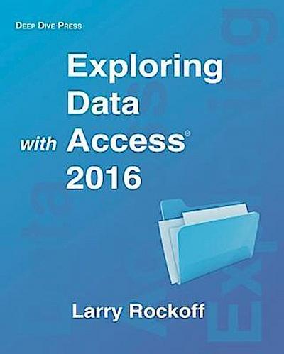 Exploring Data with Access 2016
