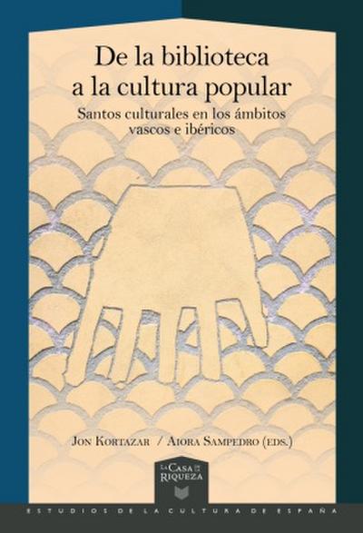 De la biblioteca a la cultura popular : santos culturales en los ámbitos vascos e ibéricos