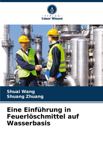 Eine Einführung in Feuerlöschmittel auf Wasserbasis