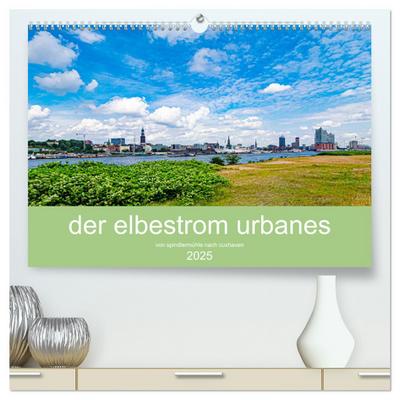 der elbestrom urbanes (hochwertiger Premium Wandkalender 2025 DIN A2 quer), Kunstdruck in Hochglanz