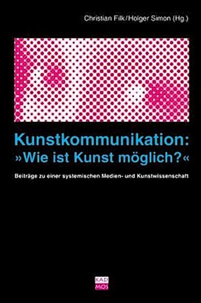 Kunstkommunikation: ’Wie ist Kunst möglich?’
