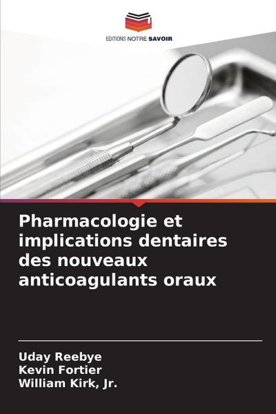 Pharmacologie et implications dentaires des nouveaux anticoagulants oraux