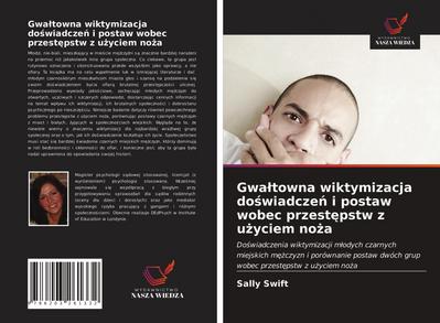 Gwa¿towna wiktymizacja do¿wiadcze¿ i postaw wobec przest¿pstw z u¿yciem no¿a