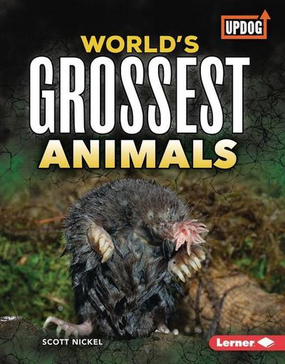World’s Grossest Animals