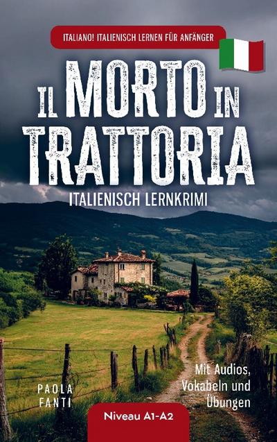 Italiano! Italienisch lernen für Anfänger | Lernkrimi Italienisch A1-A2 | Il morto in trattoria | Mit Audios, Vokabeln und Übungen