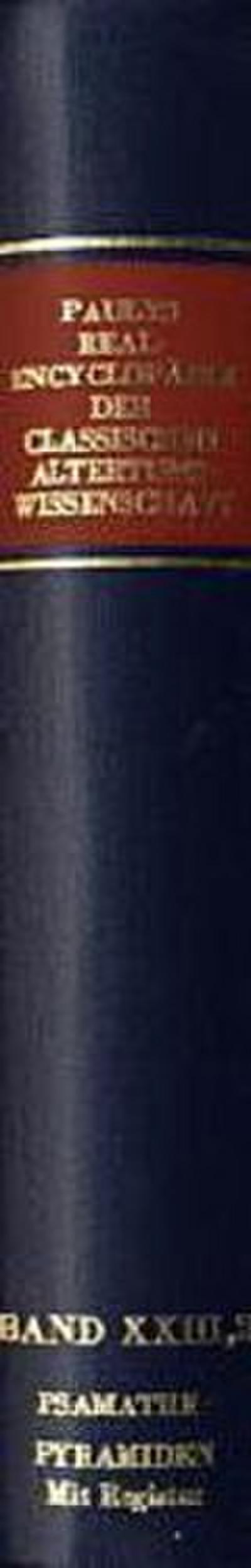 Paulys Realencyclopädie der classischen Altertumswissenschaft Realencyclopädie der classischen Altertumswissenschaft; .