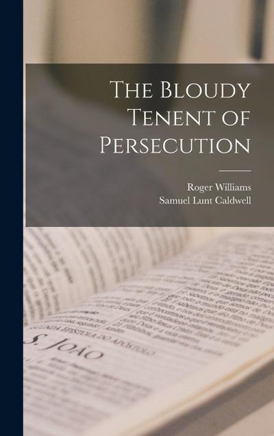 The Bloudy Tenent of Persecution