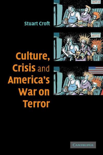 Culture, Crisis and America’s War on Terror