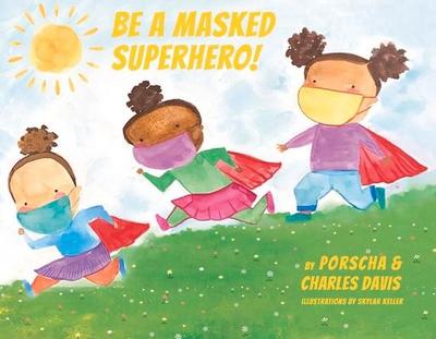 Be a Masked Superhero: Volume 1