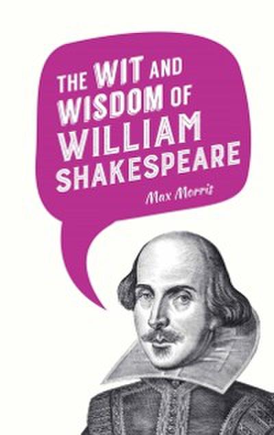 Wit and Wisdom of William Shakespeare