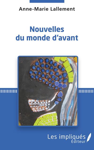 Nouvelles du monde d’avant