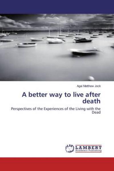 A better way to live after death