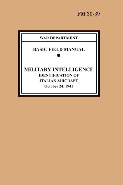 Identification of Italian Aircraft (Basic Field Manual Military Intelligence FM 30-39)