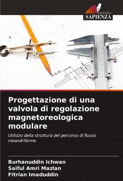 Progettazione di una valvola di regolazione magnetoreologica modulare