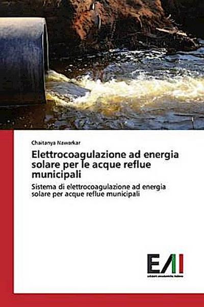 Elettrocoagulazione ad energia solare per le acque reflue municipali