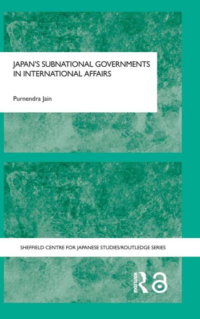 Japan’s Subnational Governments in International Affairs