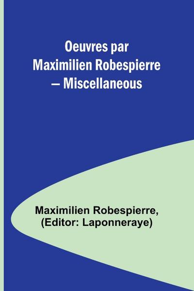 Oeuvres par Maximilien Robespierre - Miscellaneous